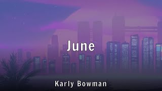Karly Bowman - June (Lyrics)