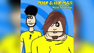 Pube & The Man - Punge (Official Audio)