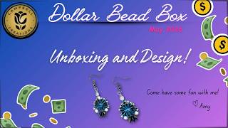 Unboxing and Design with Dollar Bead Box | May 2026