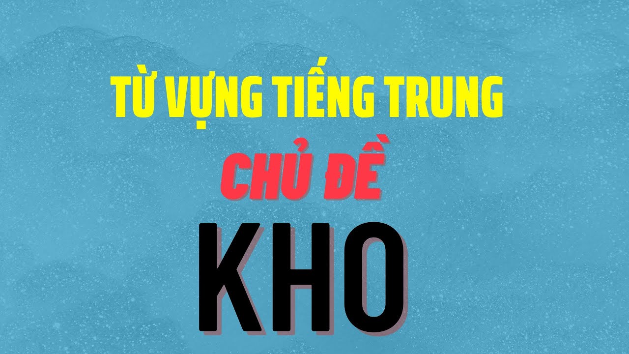 Từ vựng tiếng Trung về kho