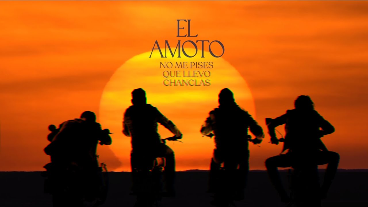 No Me Pises Que Llevo Chanclas - El Amoto (Videoclip Oficial)