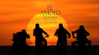 No Me Pises Que Llevo Chanclas - El Amoto Videoclip Oficial