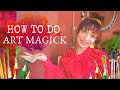How to do art magick
