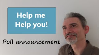 Let me know how I can help you most! | Poll announcement