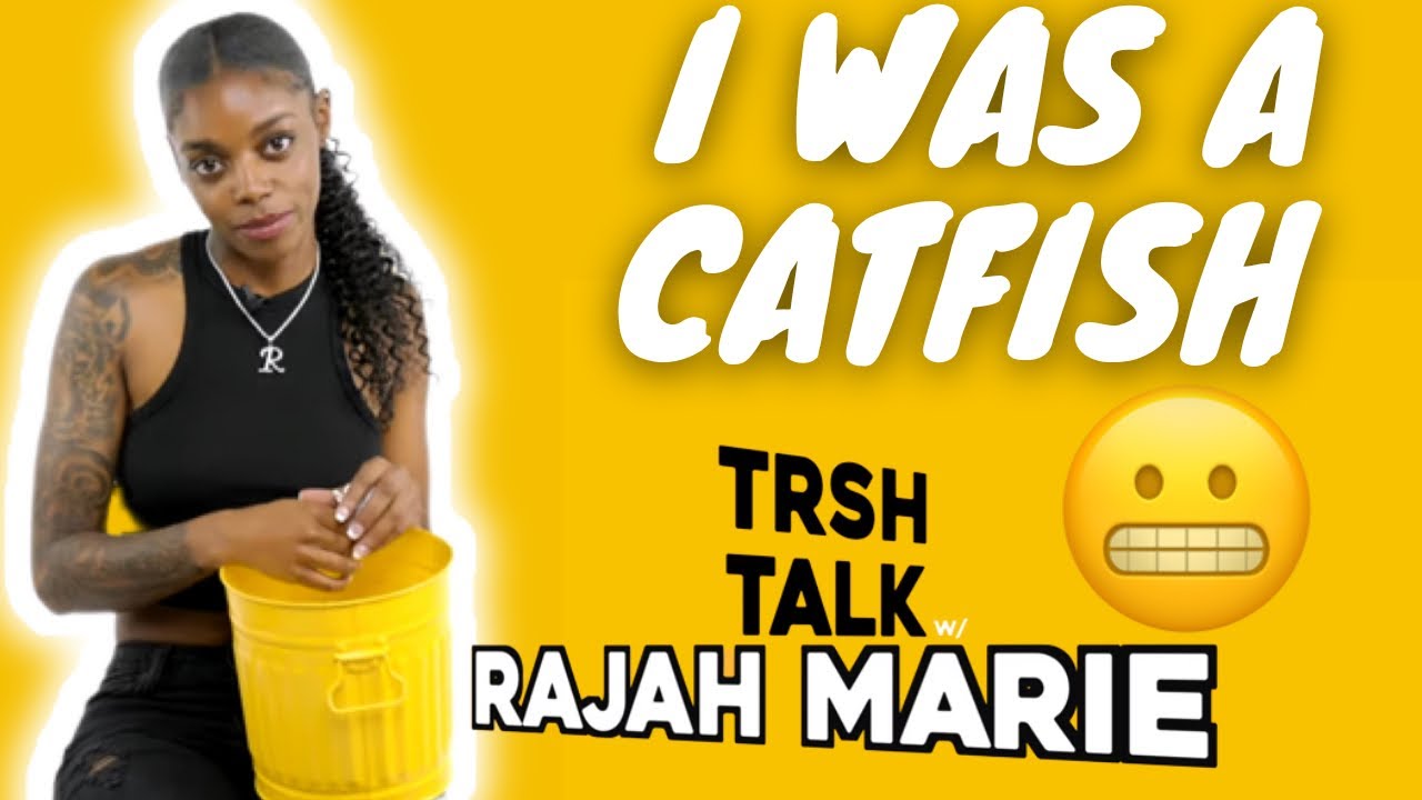 The Reason Why I Was A Catfish with Rajah Marie TRSH Talk Interview