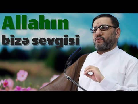 Hacı Şahin - Allahın bizə olan sevgisi