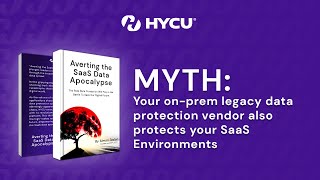 MYTH: Your on-prem legacy data protection vendor also protects your SaaS Environments