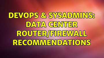 DevOps & SysAdmins: Data center router/firewall recommendations
