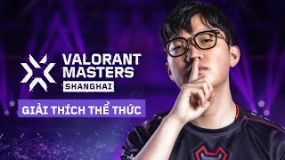 VALORANT Masters Shanghai: Giải Thích Thể Thức