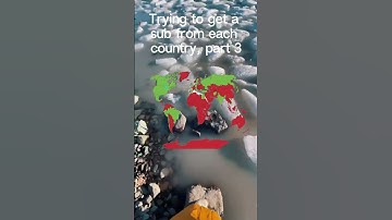 Trying to get  a sub from each country part 3