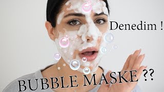 Bubble Maske ! Denedim !!
