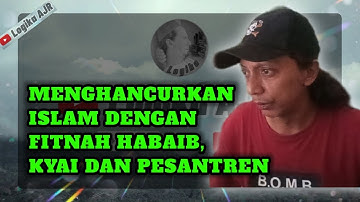 MENGHANCURKAN ISLAM DENGAN FITNAH HABAIB, KYAI DAN PESANTREN