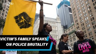 Family members of police brutality victims on life after the loss of their loved one