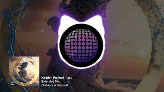 Kaddyn Palmed - Ipse (Extended Mix) [Clubsonica Records]