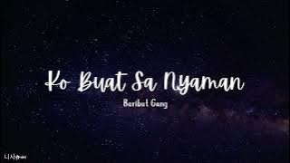 Ko Buat Sa Nyaman - Speed Up [Baribut Gang] lirik
