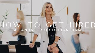 How to Get Hired at an Interior Design Firm in 2022 | THELIFESTYLEDCO