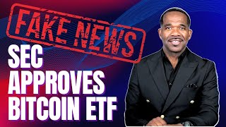 FAKE NEWS: BITCOIN ETF IS &quot;NOT&quot; APPROVED...YET!