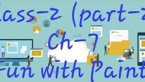 class-2 ch-7 fun with paint(part-2)