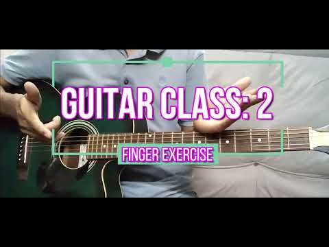 Guitar Class 2 | Finger Exercise | Easy Guitar Lesson for Beginners