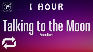 [1 HOUR 🕐 ] Bruno Mars - Talking To The Moon (Lyrics)