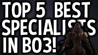 Top 5: Best Specialists in Black ops 3 (Best Specialists to use in BO3)