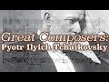 Capture de la vidéo Great Composers: Pyotr Ilyich Tchaikovsky