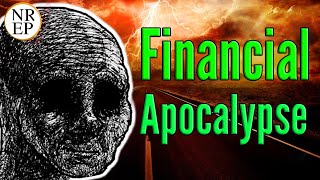 Are We Facing a Financial Apocalypse?