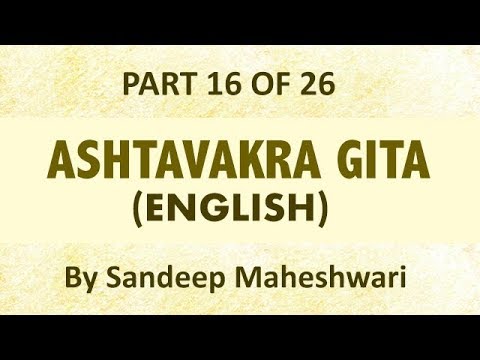 ashtavakra-gita-(english)-part-16-of-26---by-sandeep-maheshwari