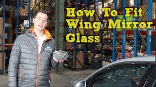 How To Fit Wing Mirror Glass With Backing Plate