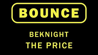 #Bounce | BeKnight - The Price (Original Mix)