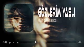 Gözlerim Yaşlı (Mert Yıldız Remix) Ümit Dünyasında Ben Adım Adım Dolaşırım / Cover Resimi