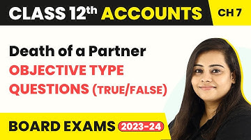 Death of a Partner - Objective Type Questions (True/False) | Class 12 Accounts Chapter 7 | 2024-25