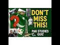Pak.Study/History/Geography Quizes with answers. 25-16Vid