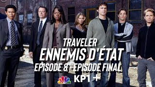 Traveler Ennemis D'État Série - Épisode 08 - Épisode Final ( L'Échange (The Exchange) )