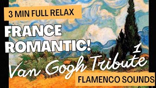 France Romantic! Van Gogh Tribute, Full Flamenco Sounds, VIDEO Part 1