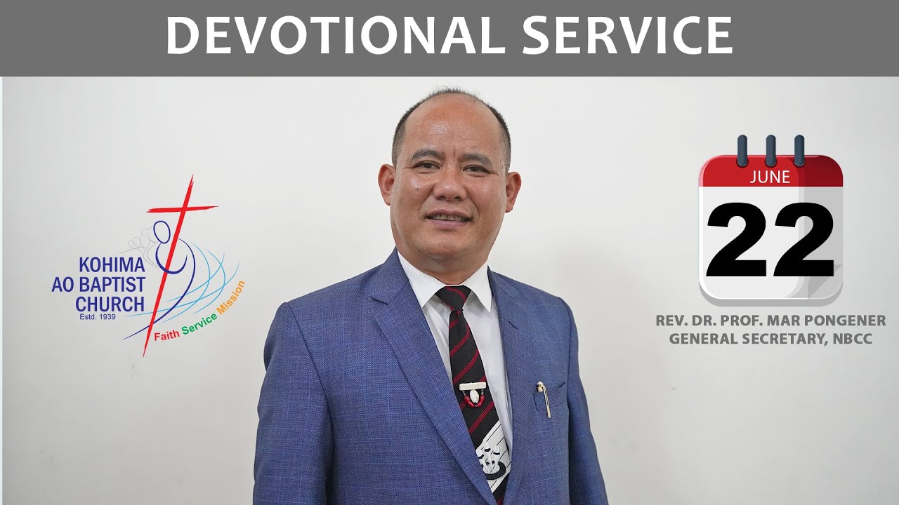 KABA 22nd June 2025 | Devotional Service | Rev. Dr. Prof. Mar Pongener