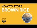 How to Store Brown Rice