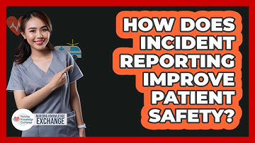 How Does Incident Reporting Improve Patient Safety?