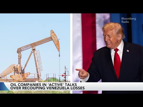 Oil Companies in ‘Active’ Talks Over Recouping Venezuela Losses