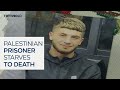 Palestinian prisoner starves to death in Israeli detention