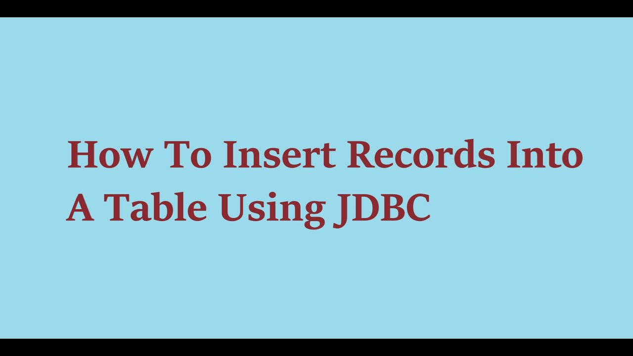 5 How To Insert Records Into A Table Using JDBC - YouTube