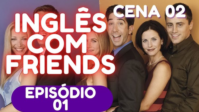 8 episódios marcantes de Friends para treinar inglês - Wizard Idiomas