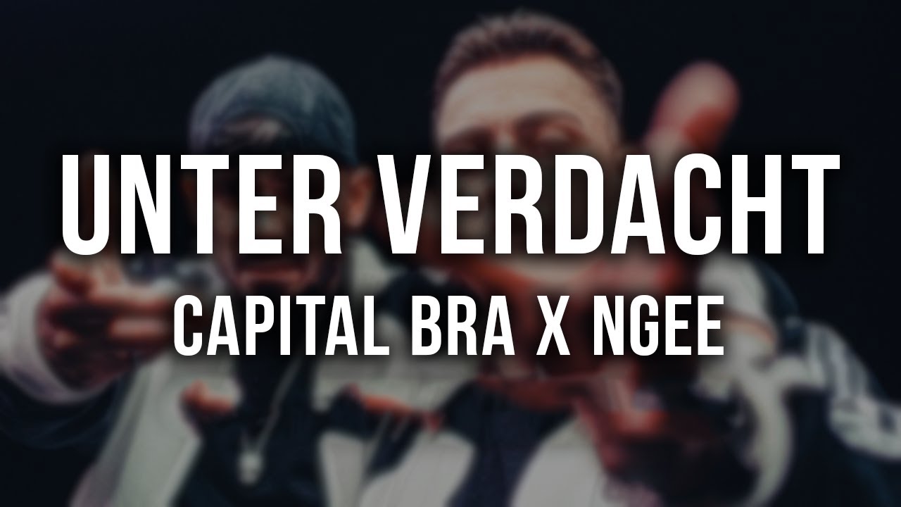 CAPITAL BRA & NGEE - UNTER VERDACHT [Lyrics]