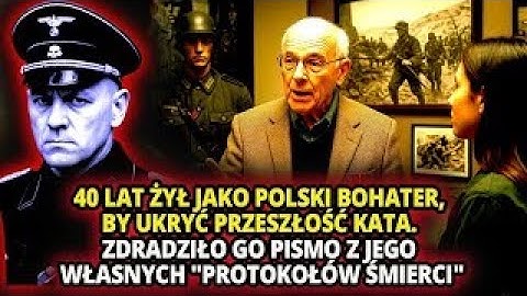 HE LIVED FOR 40 YEARS AS A POLISH HERO TO HIDE HIS PAST AS AN EXECUTIONER