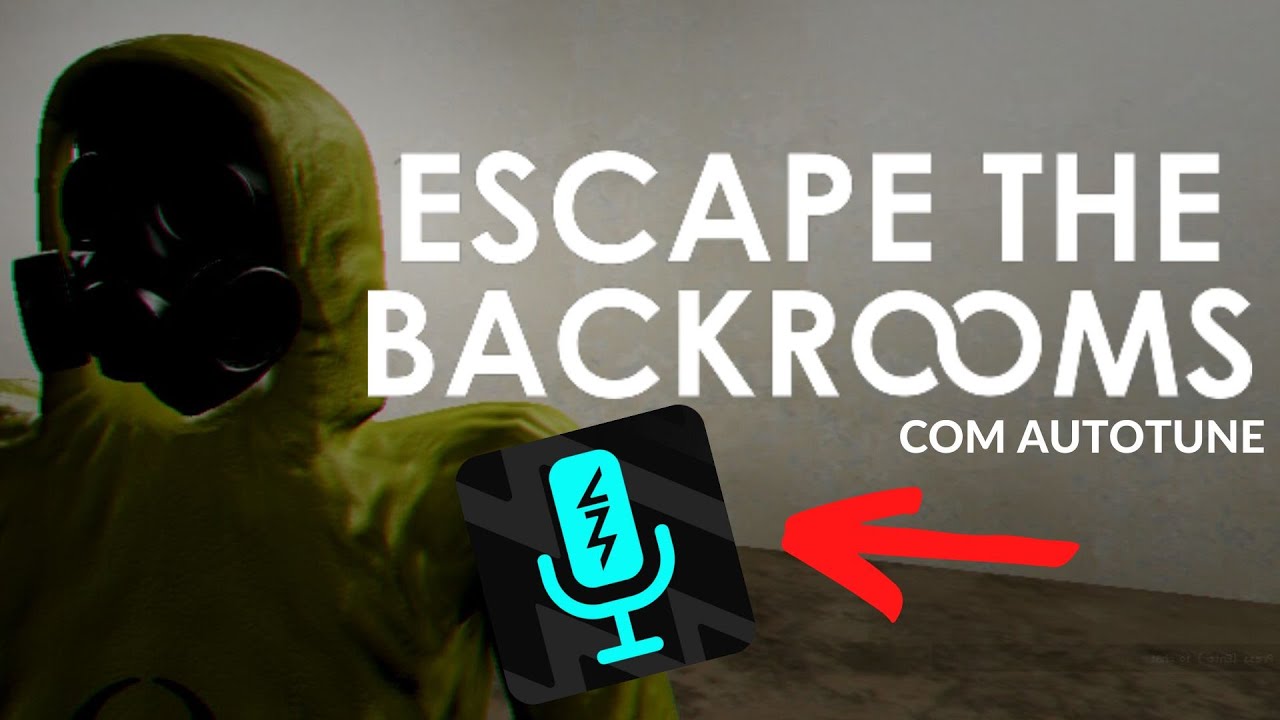 ESCAPE THE BACKROOMS... MAS COM AUTOTUNE!