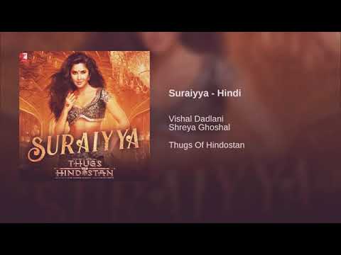 Suraiyya full song|| suraiyya Hindi song|| Thugs of Hindustan songs