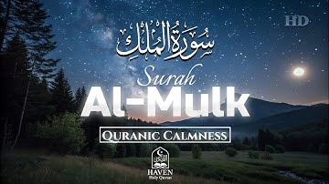 Surah Al-Mulk (سورة الملك) | Best Quranic Calmness| Listen To Every Night | Deep Sleeping