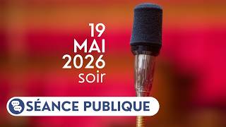 Séance publique du mardi 19 mai, soir