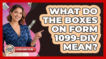 What Do The Boxes On Form 1099-DIV Mean? - Latino Family Filing