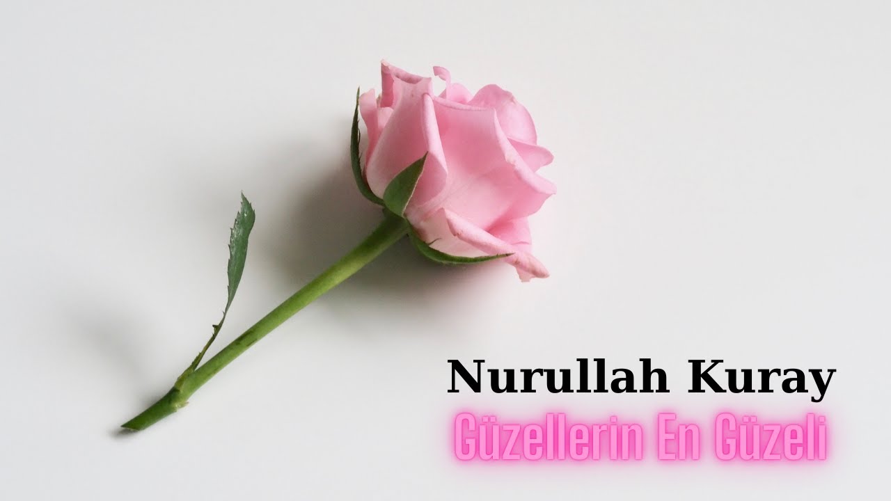 Nurullah Kuray - Güzellerin En Güzeli